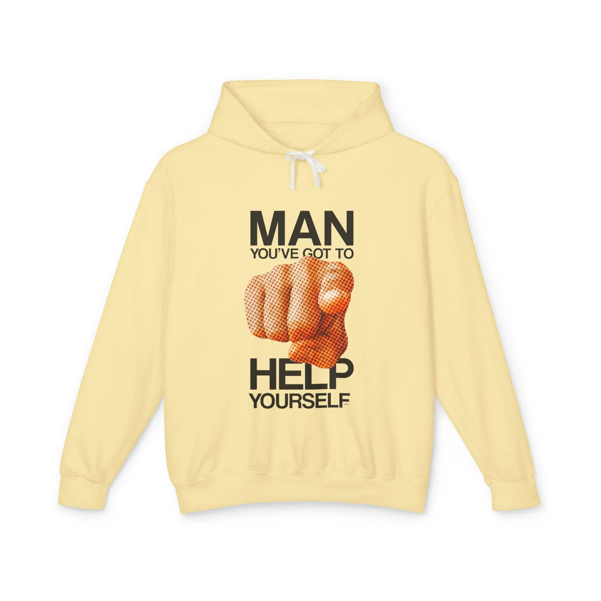 'MAN YOU'VE GOT TO HELP YOURSELF' Hooded Sweatshirt
